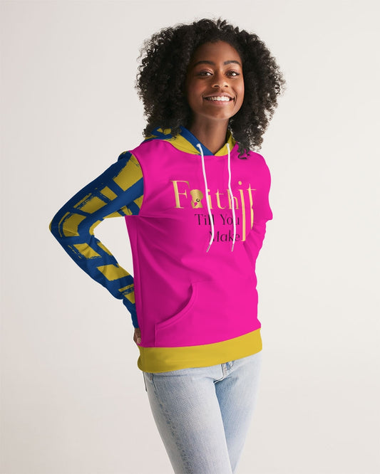 Faith It Till You Make It Women's Hoodie