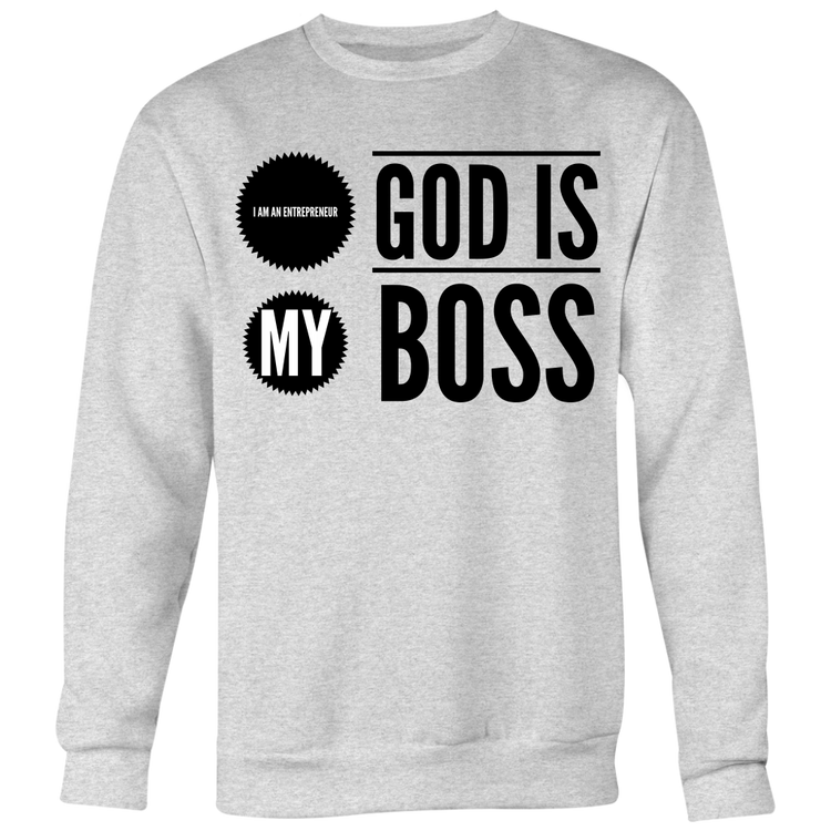 God Is My Boss White Sweatshirt