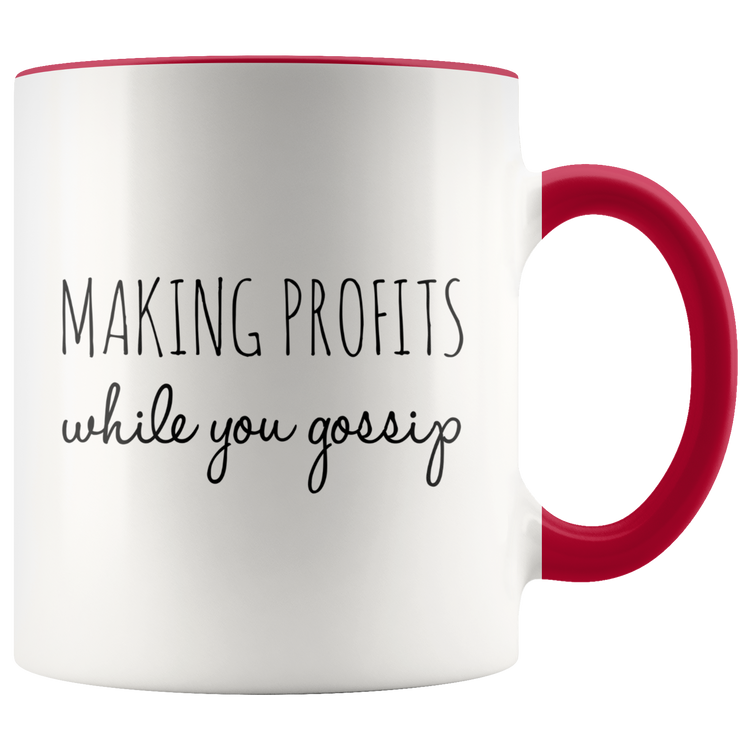 Making Profits While You Gossip Mug