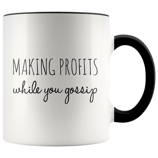 Making Profits While You Gossip Mug