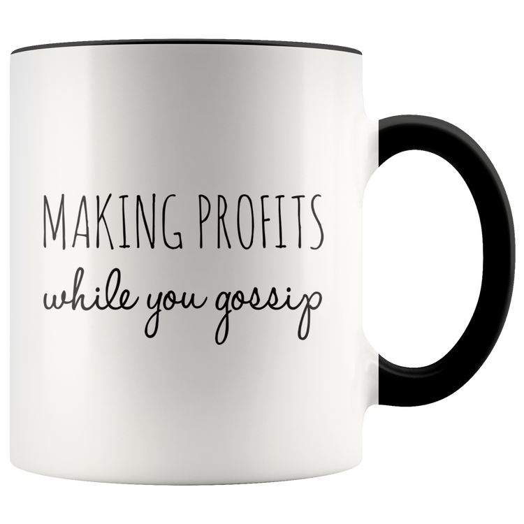 Making Profits While You Gossip Mug